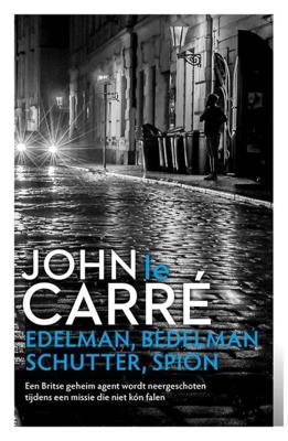 Edelman, bedelman, schutter, spion - John le Carré - ebook