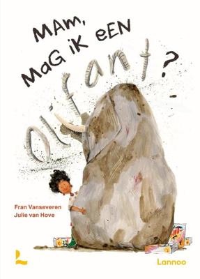 Mam, mag ik een olifant? - Fran Vanseveren - ebook