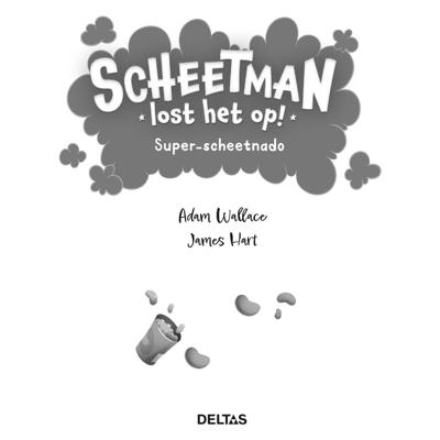 Deltas Scheetman lost het op! super-scheetnado kinderboek Deltas Scheetman lost het op! super-scheetnado kinderboek