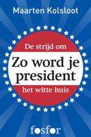 Zo word je president - Maarten Kolsloot - ebook - thumbnail