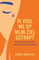 Ik voel me op mijn ziel getrapt - Bärbel Wardetzki - ebook - thumbnail