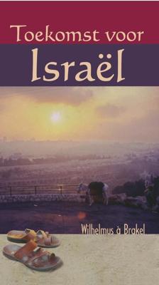 Toekomst voor Israël - Wilhelmus à Brakel - ebook