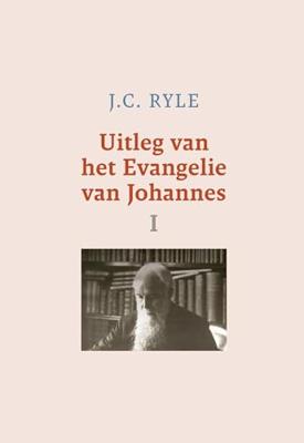 Uitleg van het Evangelie van Johannes - I - J.C. Ryle - ebook Uitleg van het Evangelie van Johannes - I - J.C. Ryle - ebook