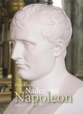 Paul  Dentz Nader tot Napoleon