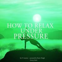 How to Relax Under Pressure - thumbnail