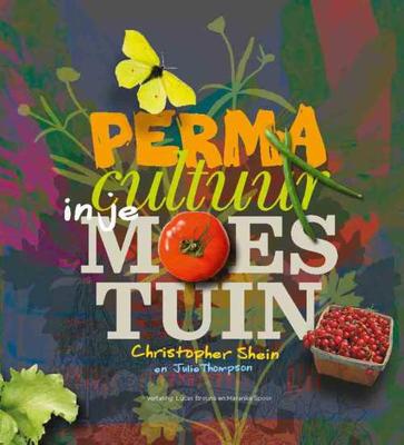 Permacultuur in je moestuin - Christopher Shein, Julie Thompson - Paperback (9789062245352) Permacultuur in je moestuin - Christopher Shein, Julie Thompson - Paperback (9789062245352)