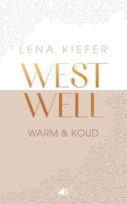 Westwell: warm en koud - Lena Kiefer - ebook