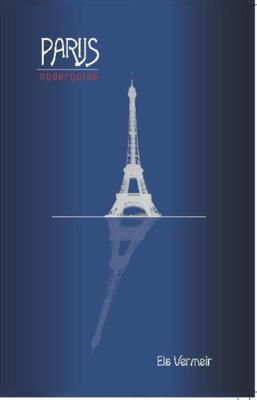Parijs onderhuids - Els Vermeir - Paperback (9789462662124) Parijs onderhuids - Els Vermeir - Paperback (9789462662124)