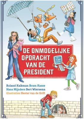 De onmogelijke opdracht van de president - Roland Kalkman, Bram Kasse, Hans Mijnders, Bert Wiersema - ebook