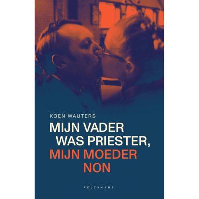 Mijn vader was priester, mijn moeder non (Paperback)