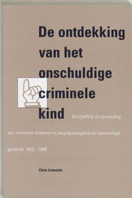 De ontdekking van het onschuldige criminele kind (Paperback)