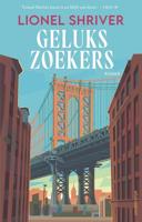 Gelukszoekers - Lionel Shriver - ebook - thumbnail