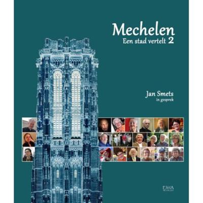 Mechelen, een stad vertelt - Jan Smets - Hardcover (9789082416077) Mechelen, een stad vertelt - Jan Smets - Hardcover (9789082416077)
