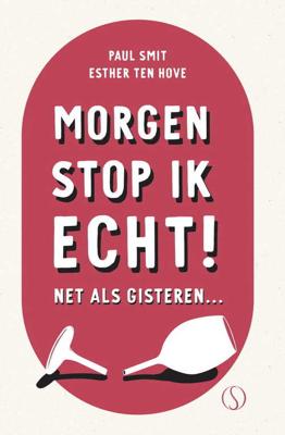 Morgen stop ik echt! - Paul Smit, Esther ten Hove - ebook