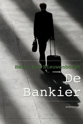 De bankier - Henry van Nieuwenborgh - eBook (9789086662999) De bankier - Henry van Nieuwenborgh - eBook (9789086662999)