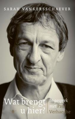 Wat brengt u hier? - Paul Verhaeghe, Sarah Vankersschaever - ebook