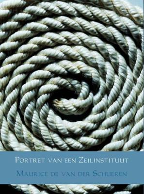 Portret van een zeilinstituut - Maurice de van der Schueren - eBook (9789402147438)