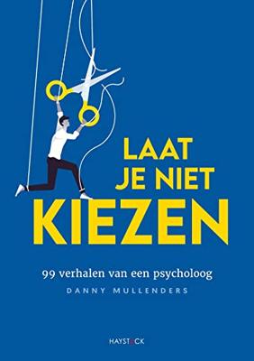 Laat je niet kiezen - Danny Mullenders - ebook Laat je niet kiezen - Danny Mullenders - ebook