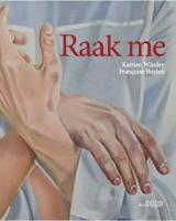 Raak Me - Françoise Buylen, Katrien Windey - Hardcover (9789058566645) - thumbnail