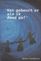 Wat gebeurt er als ik dood ga? (Paperback) - thumbnail