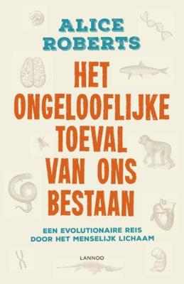 Het ongelofelijke toeval van ons bestaan - Alice Roberts - ebook