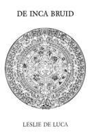De Inca bruid - Jan Maas, Leslie de Luca - eBook (9789081494502) - thumbnail