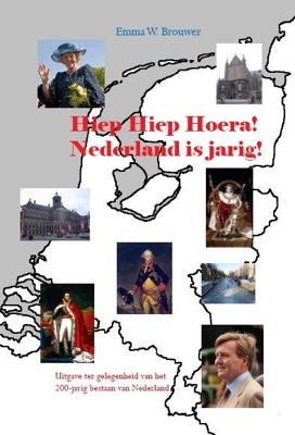 Hiep hiep hoera Nederland is jarig - Emma W. Brouwer - Paperback (9789490902452)