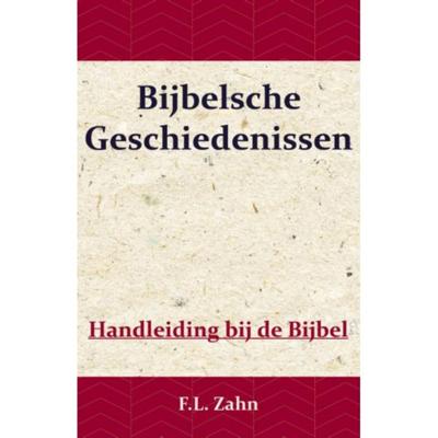 Bijbelsche Geschiedenissen - F.L. Zahn - Paperback (9789057194153) Bijbelsche Geschiedenissen - F.L. Zahn - Paperback (9789057194153)