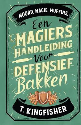 Een magiërshandleiding voor defensief bakken - T. Kingfisher - ebook