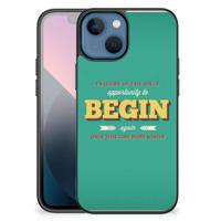 Apple iPhone 13 mini | Telefoon Hoesje | met tekst Quote Begin - thumbnail