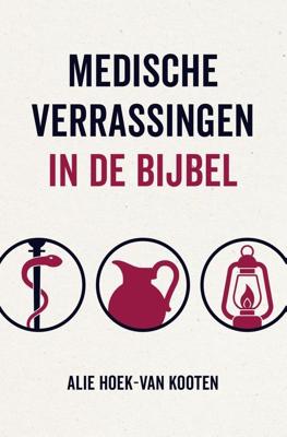 Medische verrassingen in de Bijbel - Alie Hoek van Kooten - ebook