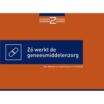 Zó werkt de geneesmiddelenzorg (Paperback)