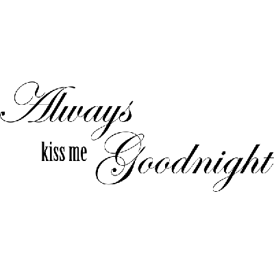 Always kiss me goodnight - Muursticker Always kiss me goodnight - Muursticker