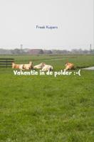 Vakantie in de polder :-( - Freek Kuipers - ebook - thumbnail