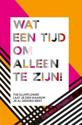 Wat een tijd om alleen te zijn! - Chidera Eggerue - Hardcover (9789045324364) Wat een tijd om alleen te zijn! - Chidera Eggerue - Hardcover (9789045324364)