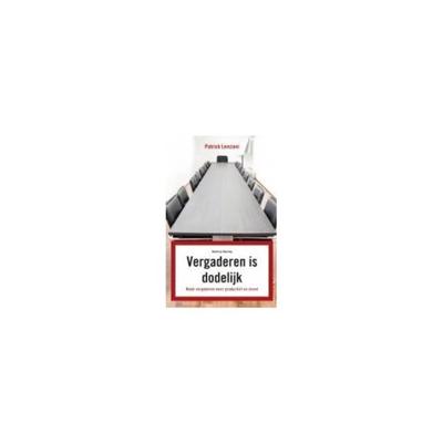 Vergaderen is dodelijk (Paperback)