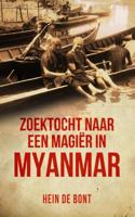 Zoektocht naar een magiër in Myanmar - Hein de Bont - Paperback (9789082590616) - thumbnail