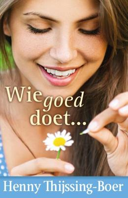 Wie goed doet... - Henny Thijssing-Boer - ebook