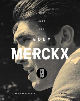 Het jaar van Eddy Merckx 69 - Johny Vansevenant - eBook (9789401459679)