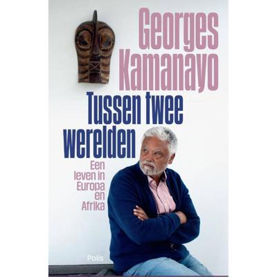 Tussen twee werelden - Georges Kamanayo - Paperback (9789463105255) Tussen twee werelden - Georges Kamanayo - Paperback (9789463105255)