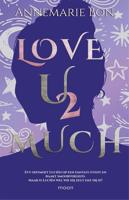 Love u 2 much - Annemarie Bon - ebook - thumbnail
