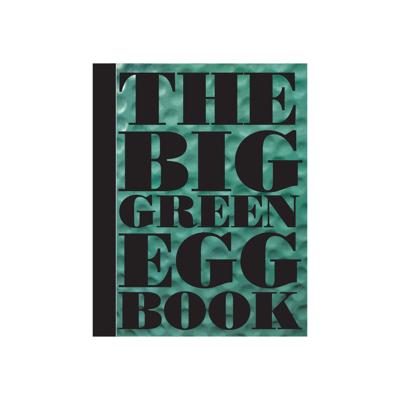 The Big Green Egg Book The Big Green Egg Book