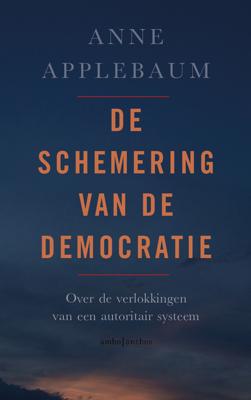 De schemering van de democratie - Anne Applebaum - ebook