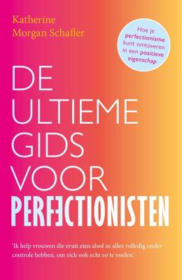 De ultieme gids voor perfectionisten - Katherine Schafler - ebook