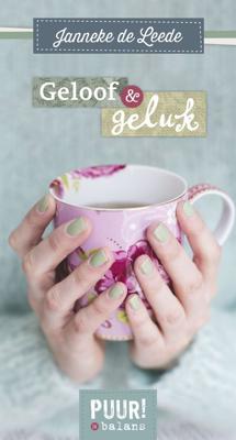 Geloof en geluk - Janneke de Leede - ebook