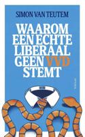 Waarom een echte liberaal geen VVD stemt - Simon van Teutem - ebook - thumbnail