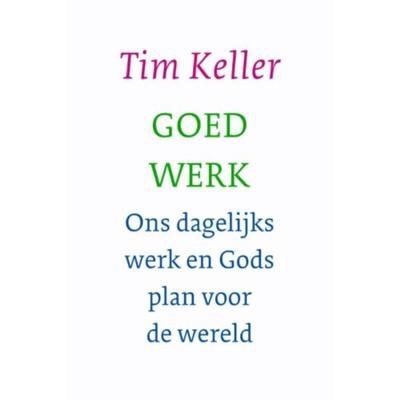 Tim  Keller Goed werk