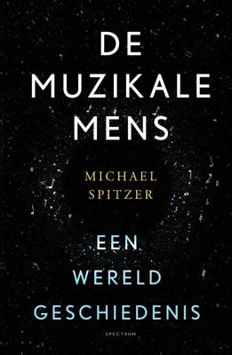De muzikale mens - Michael Spitzer - Hardcover (9789000365289)