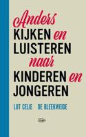 Lut  Celie Anders kijken en luisteren naar kinderen en jongeren - thumbnail