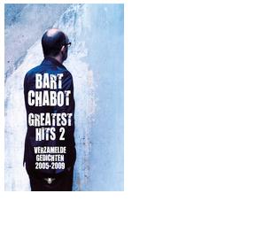 Greatest hits - 2 Verzamelde gedichten 2005-2009 - Bart Chabot - ebook